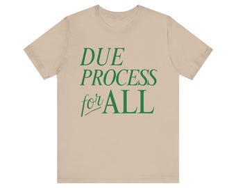 Due Process for All Unisex Jersey Short Sleeve Tee