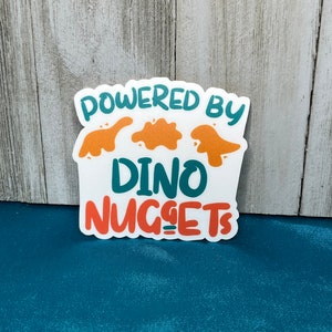 Powered by Dino nuggets