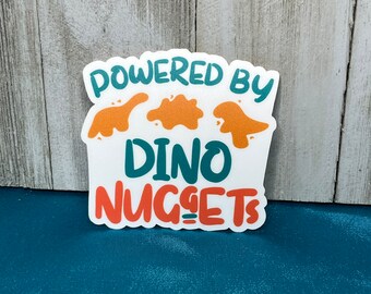 Powered by Dino nuggets