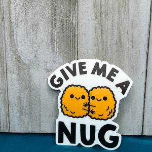 Give me a nug