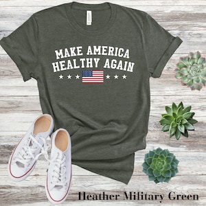 Make America Healthy Again T-Shirt, Patriotic Gear, America Shirts