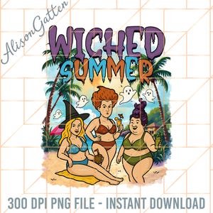 Wicked Summer Png, Summerween Png, Summer Halloween Png, Halloween in Summer Png,Witches Sister, Funny Hocus Witches on Beach, Spooky Season