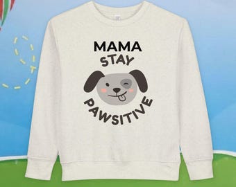 Toddler Sweatshirt | Mama Stay Pawsitive Dog Graphic Tee