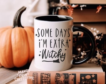 Halloween Witch SVG, PNG, PDF Files, Some Days I'm Extra Witchy Svg, Wicked witch svg,  Funny Halloween svg,  Witch svg, Spooky vibes svg,