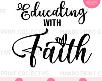 Catholic Teacher Svg, Educating with Faith, Blessed svg, Teacher Era svg, Christian svg School Teach Gift, School Cut File for Cricut