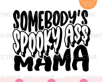 Spooky Mama SVG, Somebody's spooky ass mama svg, Halloween mom svg, Funny Halloween svg, Spooky mom svg, spooky mama svg, Halloween cut file