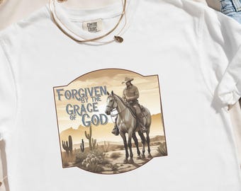 Western Tshirt Christian Comfort Colors Tee Forgiven by Grace of God T-Shirt Cowboy Horse Sweatshirt Bible Verse Desert Western cactus Jesus