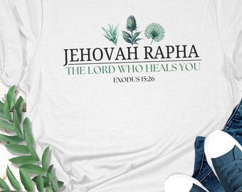 Christian Faith Short Sleeve Tee Jehovah Rapha the God who Heals Tshirt Scripture Healing Shirt Miracles Jesus Exodus Bible Verse Blessed