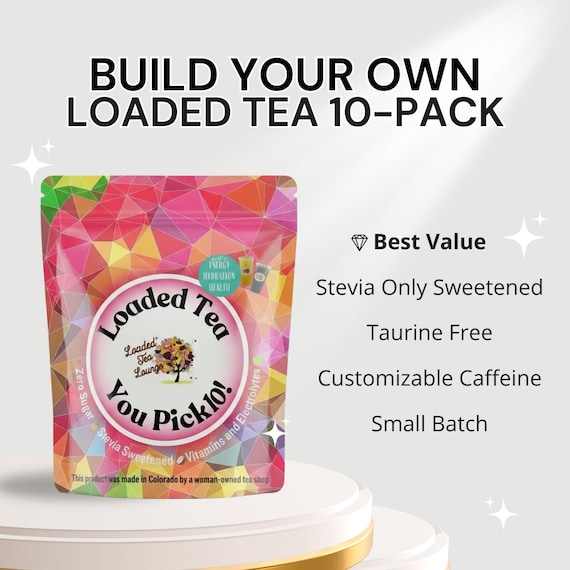 Best Value Build Your Own Loaded Tea 10-Pack - Stevia Sweetened Only - Customizable Caffeine - Small Batch Made - Taurine Free