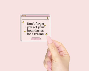 Don't Forget You Set Your Boundaries Sticker - Mental Health and Self Care Sticker for Water Bottles, Laptops, and Planners