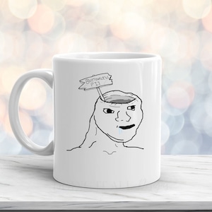 Wojack 11 oz. White Ceramic Mug, meme mug, funny gift, meme gift, Wojack meme, Wojack bottomless pit. christmas gift for son, gift for him