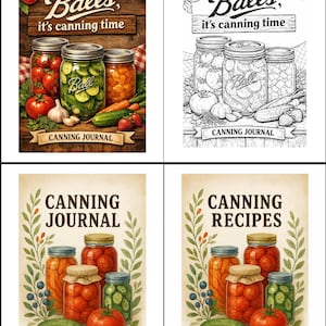 May include: A colorful illustration featuring canning jars filled with tomatoes, cucumbers, and carrots. The text reads "Grab your Balls, it's canning time" and "Canning Journal". The image has a rustic, vintage aesthetic.