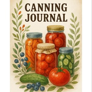 以下が含まれることがあります： 水彩イラストの瓶詰ジャーナルの表紙。タイトル「CANNING JOURNAL」は茶色のテキストです。トマト、キュウリ、ニンジンなど、保存された野菜や果物の瓶が特徴です。ブルーベリーとトマトも存在します。