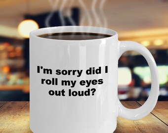 Funny gift mug, eye roll sarcasm, wife, husband, friend