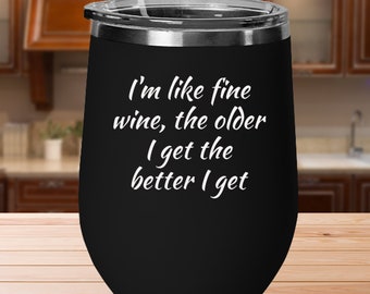 Wine lovers, wine drinker, funny wine tumbler, old wine funny