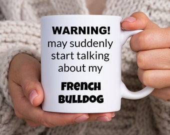 French bulldog gifts, frenchie, french bulldog mom, doggy mom, doggy daddy, dog lovers, funny gift mug, gift for dog lover