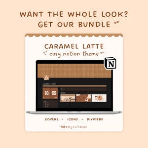 May include: A laptop screen displaying a digital planner theme for the app Notion. The theme is called "Caramel Latte" and features a brown and black color scheme with a grid pattern. The text "COVERS - ICONS - DIVIDERS" is displayed at the bottom of the screen, along with the text "cozy owl tales".