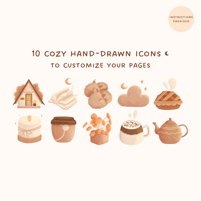 May include: Ten cozy hand-drawn icons to customize your pages. The icons include a house, a book, a cloud, a pie, a candle, a coffee cup, mushrooms, a mug of hot chocolate, a teapot, and a crescent moon.
