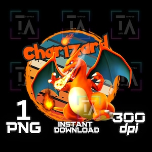 May include: A digital graphic featuring Charizard, an orange and white dragon-like creature, breathing fire. The image includes the text "Charizard", "1 PNG", "Instant Download", and "300 dpi" on a black background.