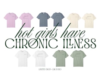 Hot Girls Have Chronic Illness Shirt | Patient Notes Tee | POTS Awareness Shirt