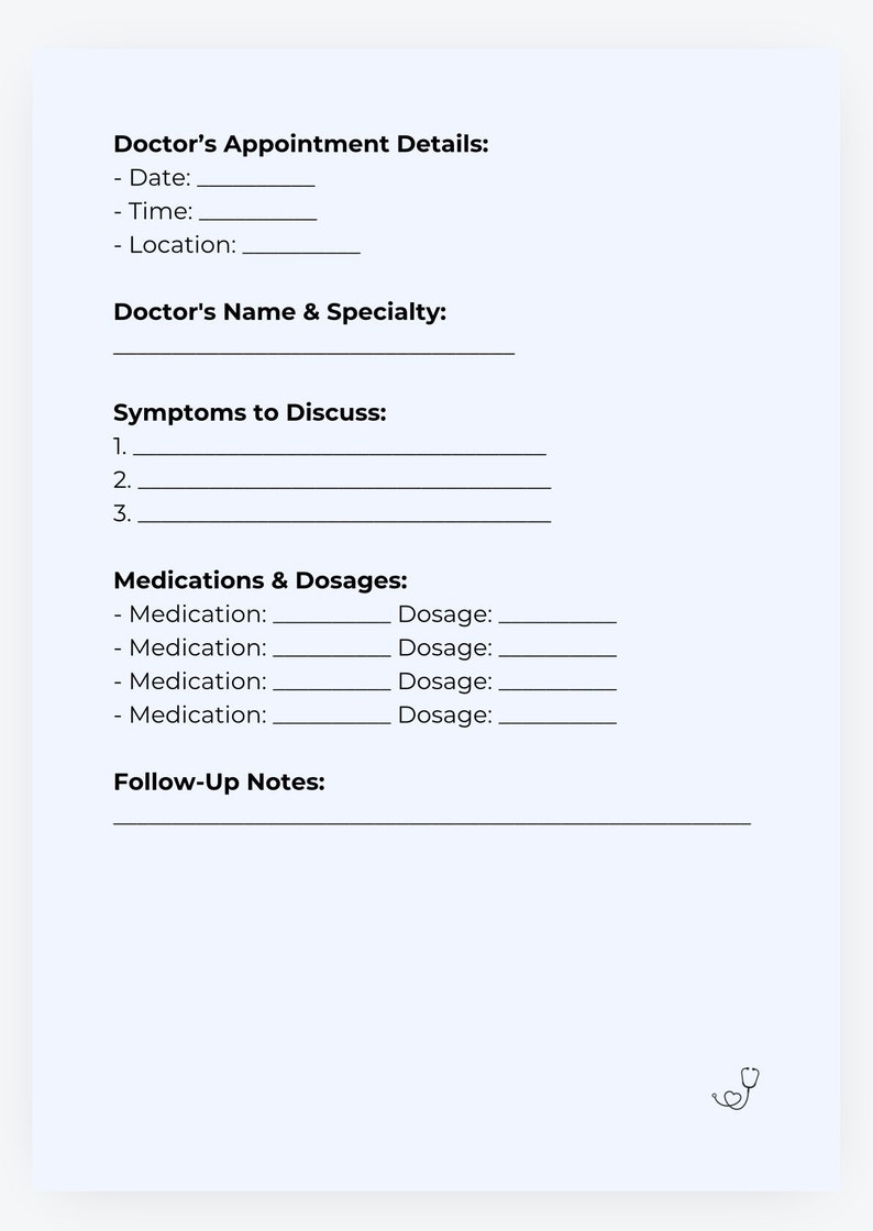 May include: A printable doctor's appointment details form with sections for date, time, location, doctor's name and specialty, symptoms to discuss, medications and dosages, and follow-up notes.