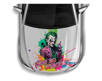 May include: A car hood decal featuring a colorful paint splatter design with a cartoon image of the Joker from Batman. The Joker is wearing a purple suit and green hair. The text "WHY SO SERIOUS?" is written in a colorful font.
