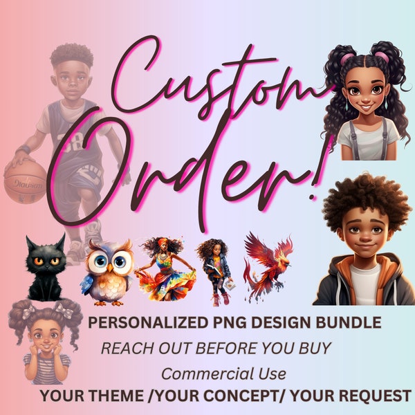 Custom PNG Design Order, ClipArt Images, Cute Illustrations, Nursery Art, Characters, Safari, Fantasy, Princess, Kid Commercial Use Graphics
