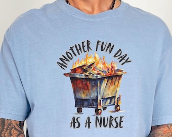 Camiseta divertida de enfermero, regalo para el turno de enfermería con un basurero en llamas. Camiseta con humor de enfermero para hombre, camiseta de enfermero registrado, regalo de graduación de enfermero, regalo para la semana de la enfermería.