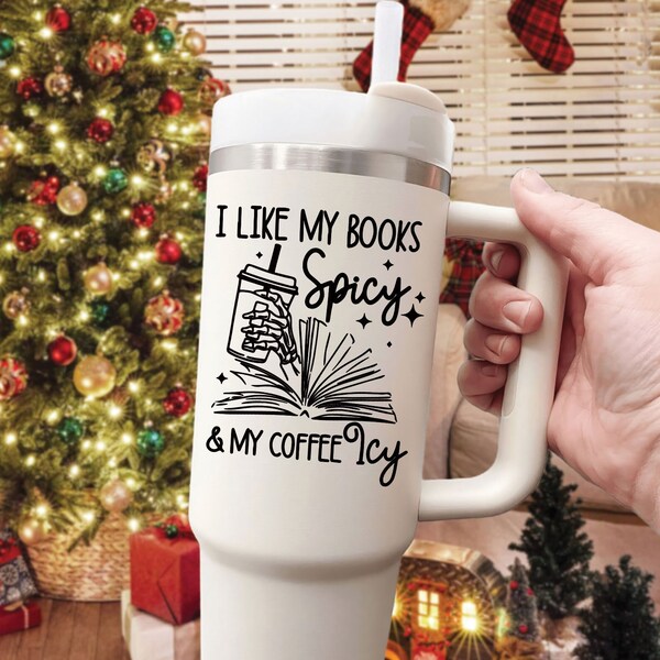 I like My Books Spicy and My Coffee Icy 40oz, Spicy Book 40oz Tumbler, Cute Bookish Stainless Steel Tumbler with Straw, Book Lover Gifts