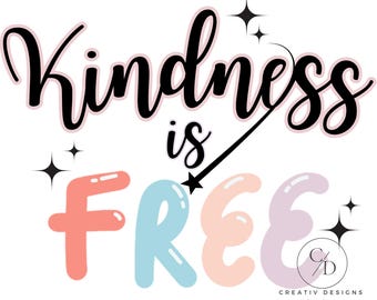 Kindness Is Free PNG: Inspirational Quote Digital Download