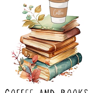 All I Need is Coffee and Books PNG, Digital file, Book and Coffee Lover tshirt design, Sublimation png file, Coffee and Books png,