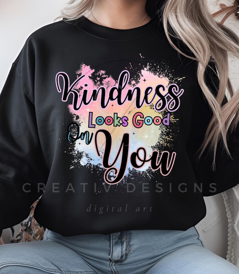 Kindness Looks Good on You PNG: Motivational Quote (digital Download ...