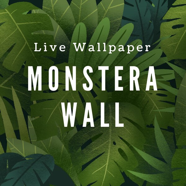 Monstera Wall Desktop Live Wallpaper + Still Image for MacOS/Windows + Mobile Wallpaper Package