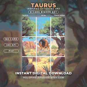 May include: A 9-card binder set featuring Taurus extended art with a central Taurus creature card. Text includes TAURUS, INSPIRED EXTENDED ART, 9 CARD BINDER SET, NO 96, CHAOS RISING, NO CARD, 300 DPI, PDF, INSTANT DIGITAL DOWNLOAD, HOLOPIXELSTUDIOS.ETSY.COM.