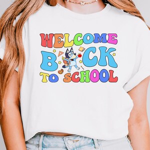 Welcome Back To School Shirt, Teacher Kindergarten Shirt, Bluey Teacher Shirt, First Day Of School Shirt, School Shirt, Cartoon Dog Kids Tee