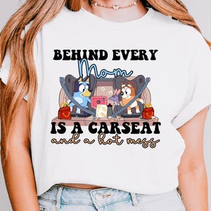 Behind Every Mom Is A Carseat And A Hot Mess Shirt, Cartoon Dog Mom Shirt, Cool Moms Club T-shirt, Blue Dog Mum Shirt, Mother's Day Shirt