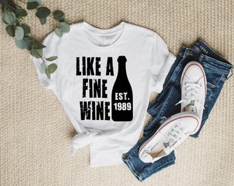 Like A Fine Wine Est 1989 Shirt, 35th Birthday Party Shirt, 35th Birthday Gift For Women, Custom Year Birthday Tee, Wine Lover Birthday Tee