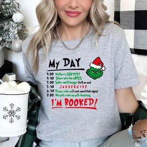 My Day I'm Booked Grinch Shirt, Merry Grinchmas Gift