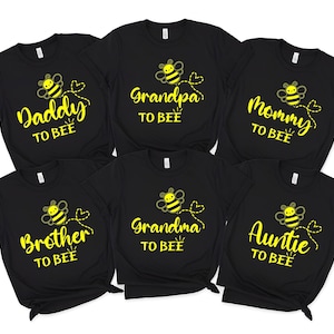 To Bee Family Shirts – Baby Shower Matching Outfits – Daddy, Mommy, Auntie, Grandma, Grandpa, Brother To Bee – Gender Reveal Set