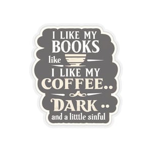 I like my book like I like my coffee and a little sinful, Romantic Sticker, Valentine&#39;s Day Gift