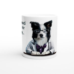 Border Collie Funny Dog Gift Ceramic Mug/Coffee Cup - I Don't Need To Pay For Therapy