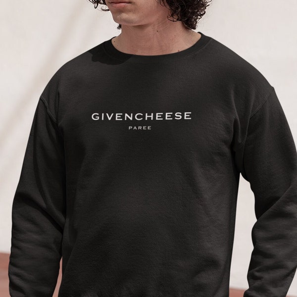 Givencheese Paree Novelty | Unisex Sweatshirt