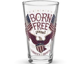 Born Free: Liberty or Death | Shaker Pint Glass