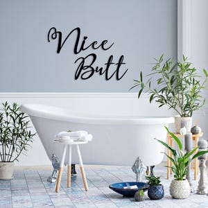 Nice Butt Metal Wall Sign, Bathroom Wall Sign, Home Toilet Wall Decor, Funny Bathroom Sign, Gift for Her, Bathroom Wall Art, Nice Butt Art image 2