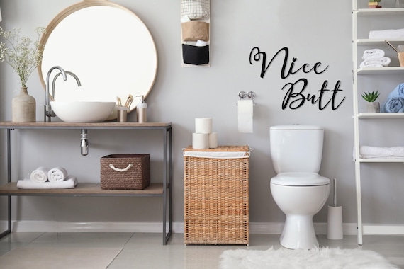 Nice Butt Metal Wall Sign, Bathroom Wall Sign, Home Toilet Wall Decor, Funny Bathroom Sign, Gift for Her, Bathroom Wall Art, Nice Butt Art