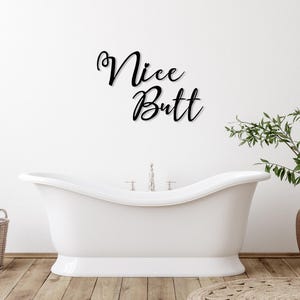 Nice Butt Metal Wall Sign, Bathroom Wall Sign, Home Toilet Wall Decor, Funny Bathroom Sign, Gift for Her, Bathroom Wall Art, Nice Butt Art Black