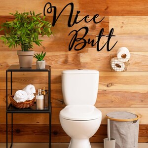 Nice Butt Metal Wall Sign, Bathroom Wall Sign, Home Toilet Wall Decor, Funny Bathroom Sign, Gift for Her, Bathroom Wall Art, Nice Butt Art image 10