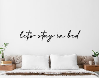 Let's Stay in Bed Metal Sign, Bedroom Wall Sign, Quote Wall Art, Above Bed Decor, Metal Sign, Housewarming Gift, Home Decor, Wall Hangings
