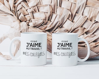 Mug Cup What I Like At Work, My Colleagues - Ceramic Mug - Original Gift Idea For Men Women Colleague