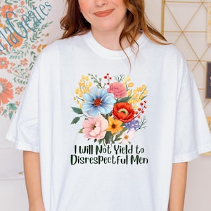 I Will Not Yield to Disrespectful Men Comfort Color Shirt, AOC Quote Shirt, AOC Shirt, Feminist Shirt, Protest Shirt, Resist T-Shirt